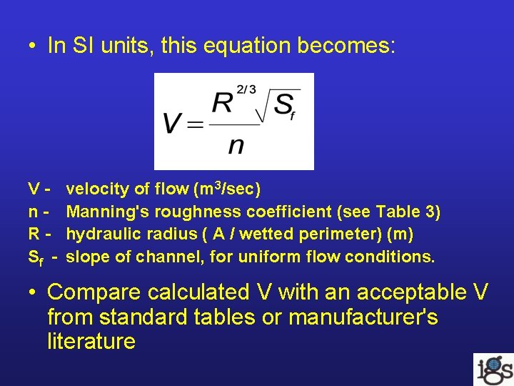 • In SI units, this equation becomes: Vn. RSf - velocity of flow • In SI units, this equation becomes: Vn. RSf - velocity of flow