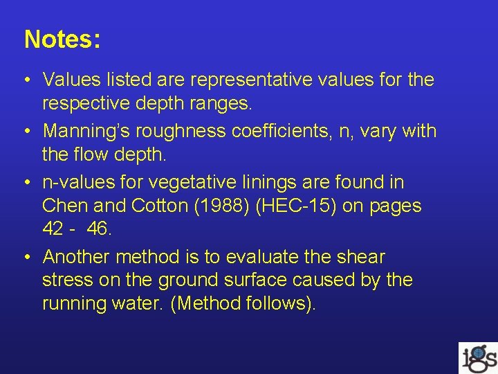 Notes: • Values listed are representative values for the respective depth ranges. • Manning’s Notes: • Values listed are representative values for the respective depth ranges. • Manning’s
