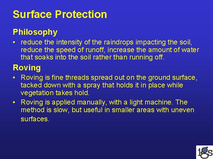Surface Protection Philosophy • reduce the intensity of the raindrops impacting the soil, reduce Surface Protection Philosophy • reduce the intensity of the raindrops impacting the soil, reduce