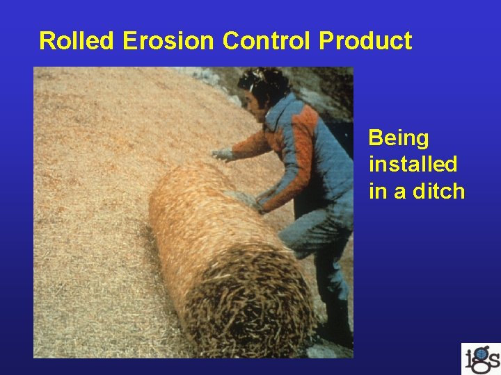 Rolled Erosion Control Product Being installed in a ditch Rolled Erosion Control Product Being installed in a ditch