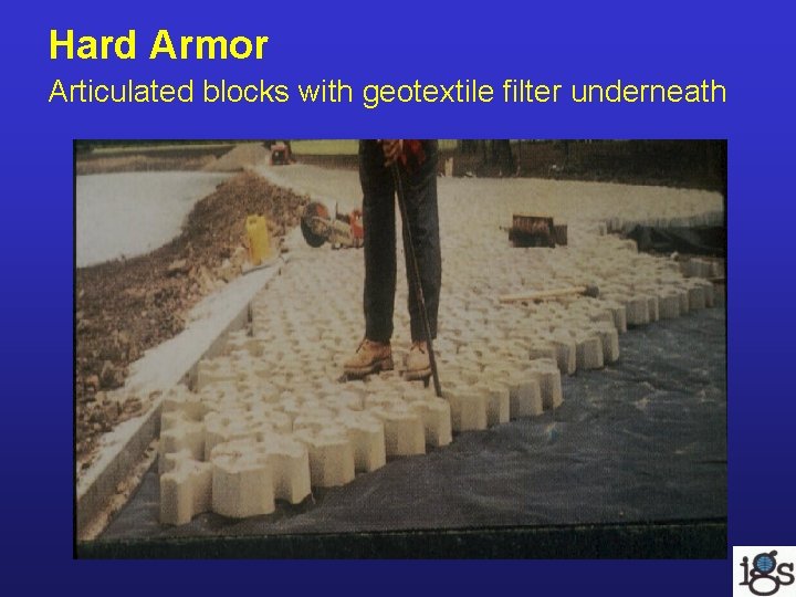 Hard Armor Articulated blocks with geotextile filter underneath Hard Armor Articulated blocks with geotextile filter underneath
