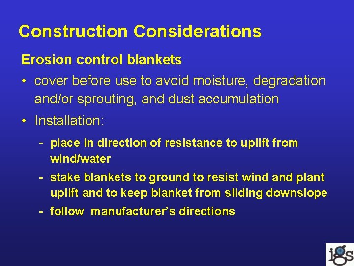 Construction Considerations Erosion control blankets • cover before use to avoid moisture, degradation and/or Construction Considerations Erosion control blankets • cover before use to avoid moisture, degradation and/or