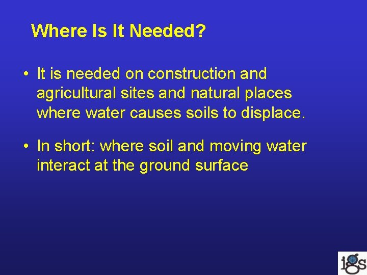 Where Is It Needed? • It is needed on construction and agricultural sites and Where Is It Needed? • It is needed on construction and agricultural sites and