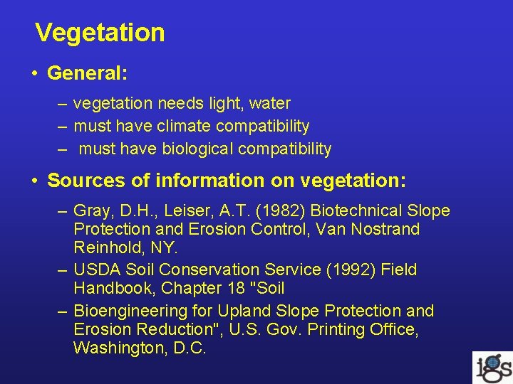 Vegetation • General: – vegetation needs light, water – must have climate compatibility – Vegetation • General: – vegetation needs light, water – must have climate compatibility –