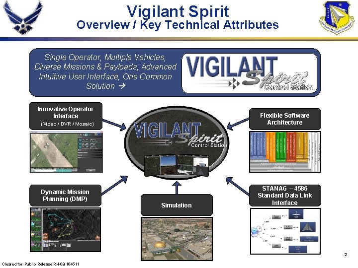 Vigilant Spirit Overview / Key Technical Attributes Single Operator, Multiple Vehicles, Diverse Missions &
