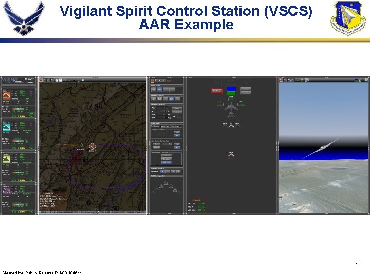 Vigilant Spirit Control Station (VSCS) AAR Example 4 Cleared for Public Release RH-08 -104511