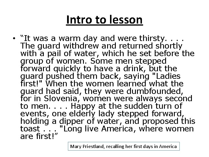 Intro to lesson • “It was a warm day and were thirsty. . The