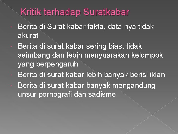Kritik terhadap Suratkabar Berita di Surat kabar fakta, data nya tidak akurat Berita di