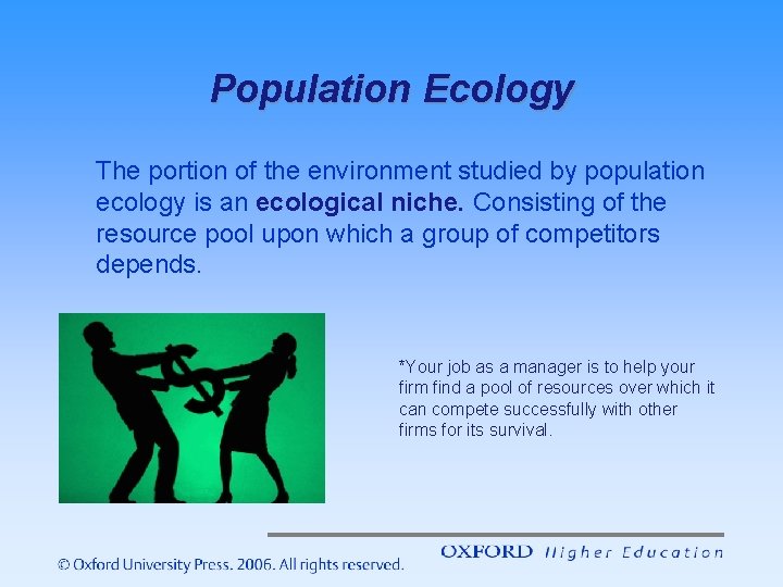 Population Ecology The portion of the environment studied by population ecology is an ecological