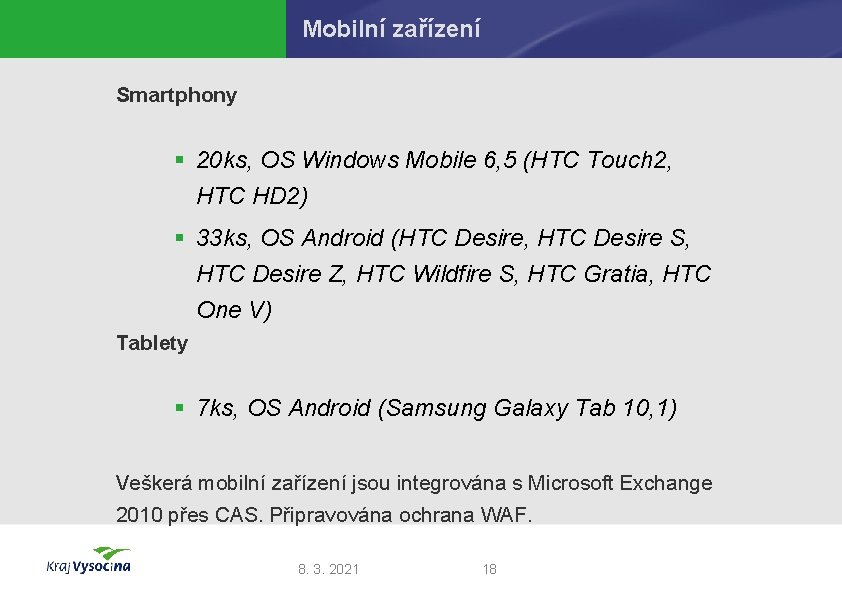 Mobilní zařízení Smartphony § 20 ks, OS Windows Mobile 6, 5 (HTC Touch 2,