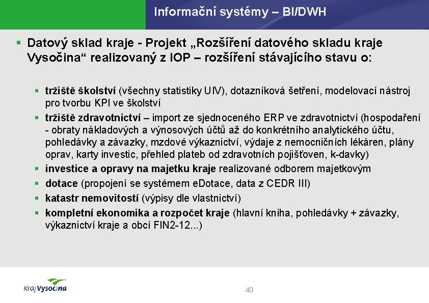 Informační systémy – BI/DWH § Datový sklad kraje - Projekt „Rozšíření datového skladu kraje