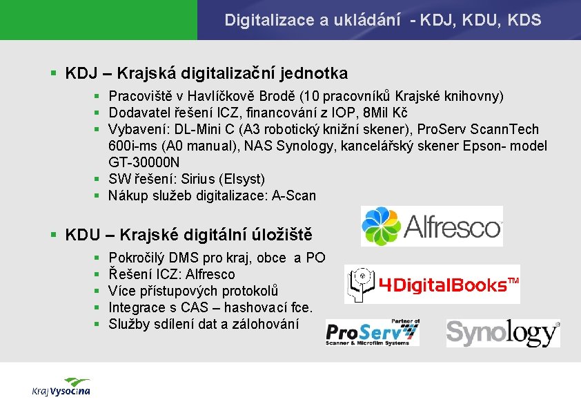 Digitalizace a ukládání - KDJ, KDU, KDS § KDJ – Krajská digitalizační jednotka §