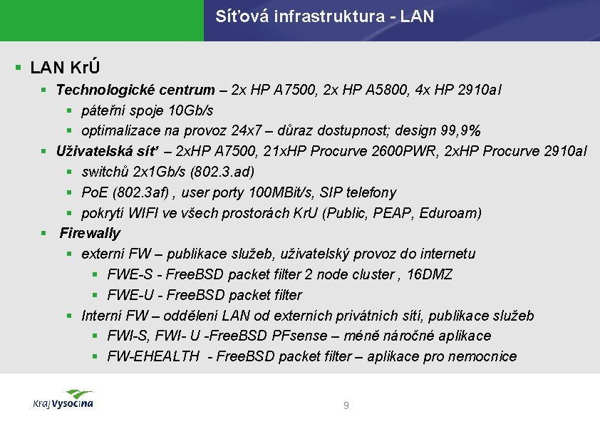 Síťová infrastruktura - LAN § LAN KrÚ § Technologické centrum – 2 x HP
