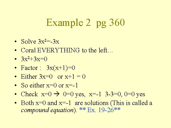 Example 2 pg 360 • • Solve 3 x 2=-3 x Coral EVERYTHING to