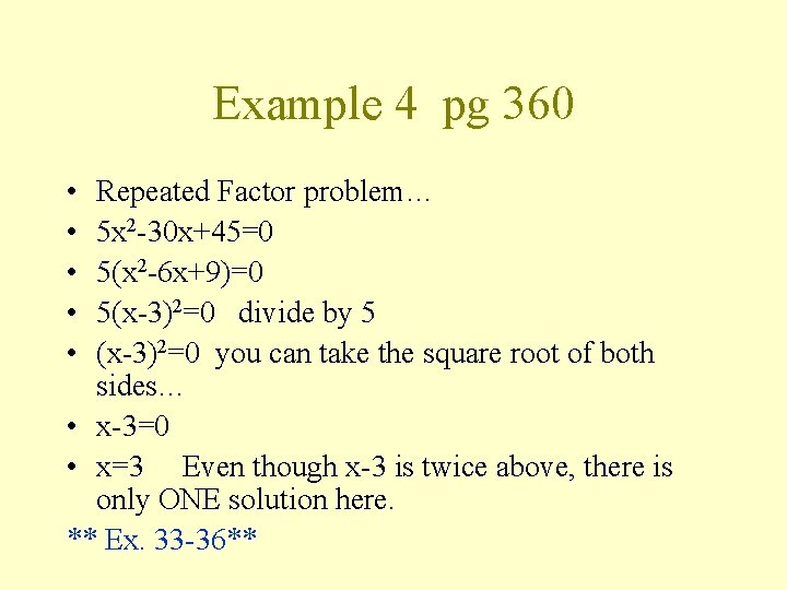 Example 4 pg 360 • • • Repeated Factor problem… 5 x 2 -30