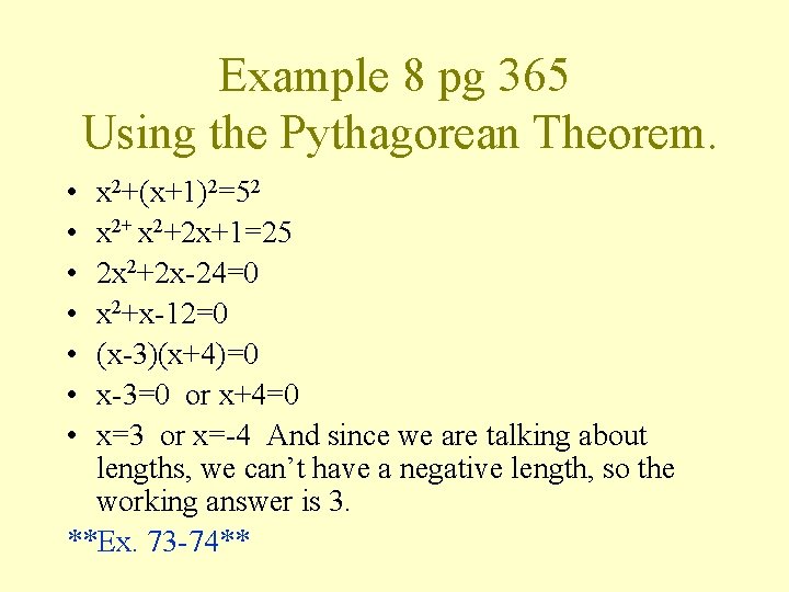 Example 8 pg 365 Using the Pythagorean Theorem. • • x 2+(x+1)2=52 x 2+2