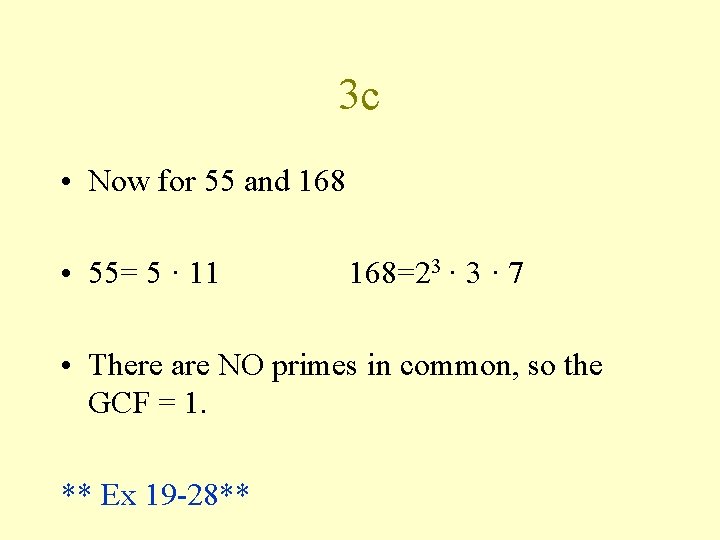 3 c • Now for 55 and 168 • 55= 5 · 11 168=23