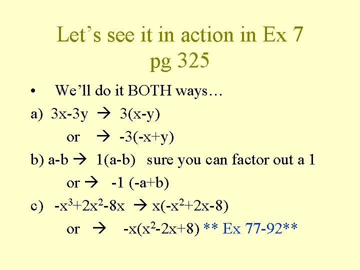 Let’s see it in action in Ex 7 pg 325 • We’ll do it