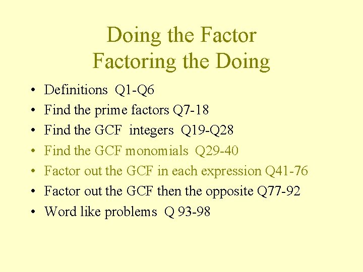 Doing the Factoring the Doing • • Definitions Q 1 -Q 6 Find the