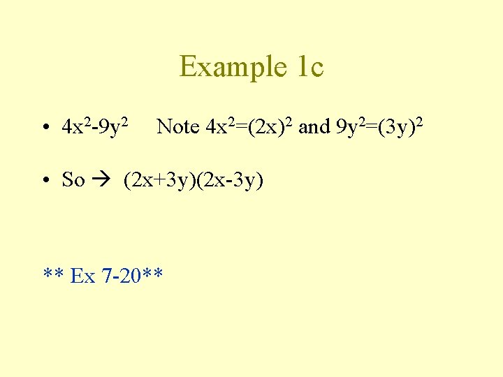 Example 1 c • 4 x 2 -9 y 2 Note 4 x 2=(2