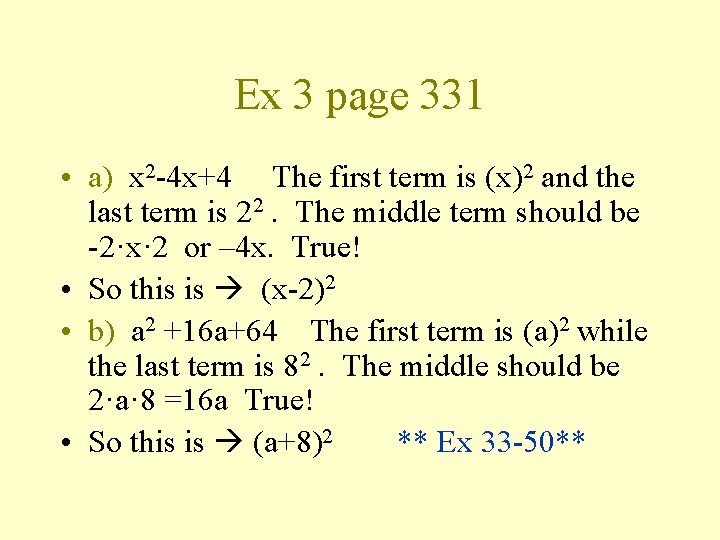 Ex 3 page 331 • a) x 2 -4 x+4 The first term is