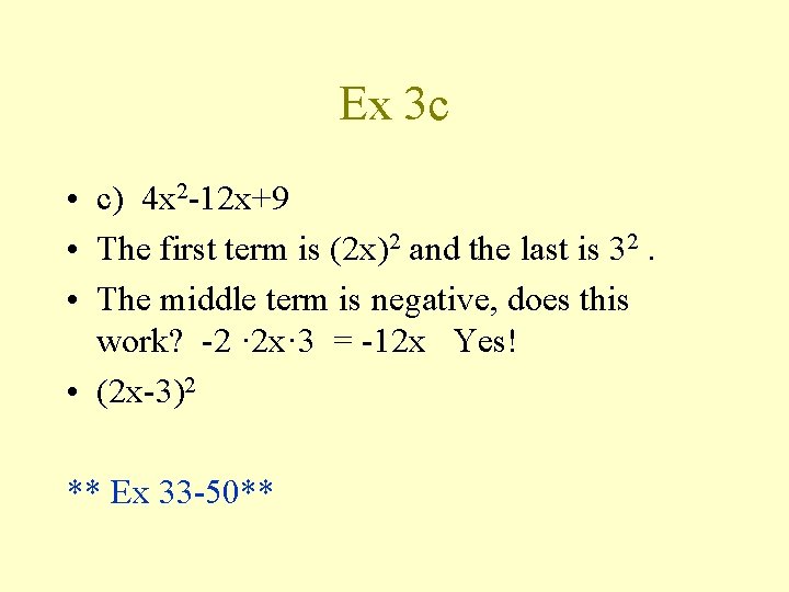 Ex 3 c • c) 4 x 2 -12 x+9 • The first term