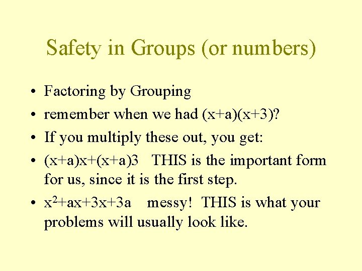 Safety in Groups (or numbers) • • Factoring by Grouping remember when we had