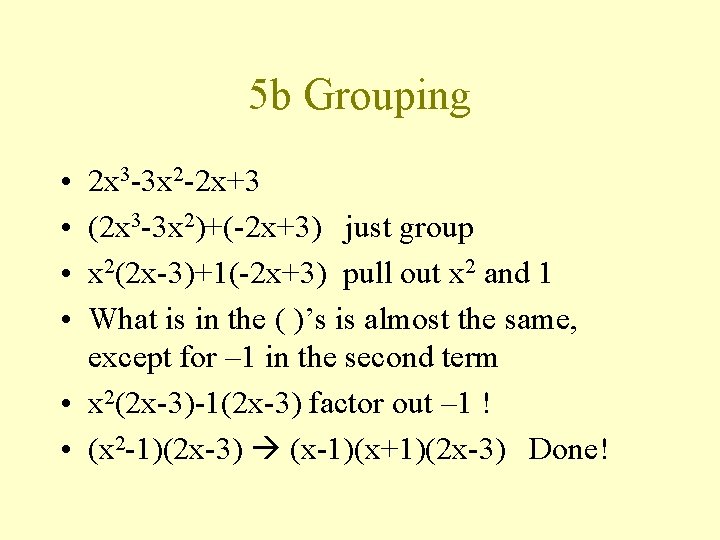 5 b Grouping • • 2 x 3 -3 x 2 -2 x+3 (2