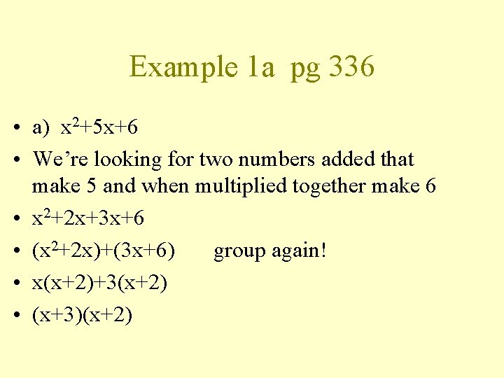 Example 1 a pg 336 • a) x 2+5 x+6 • We’re looking for