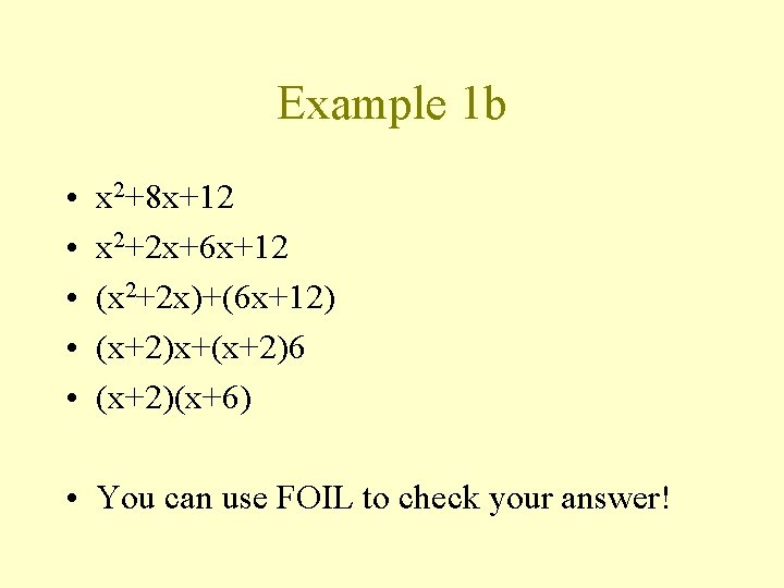Example 1 b • • • x 2+8 x+12 x 2+2 x+6 x+12 (x