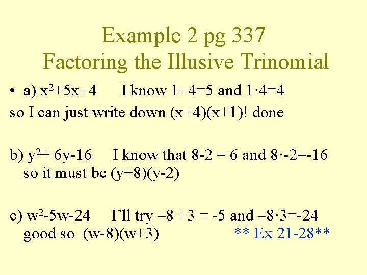 Example 2 pg 337 Factoring the Illusive Trinomial • a) x 2+5 x+4 I