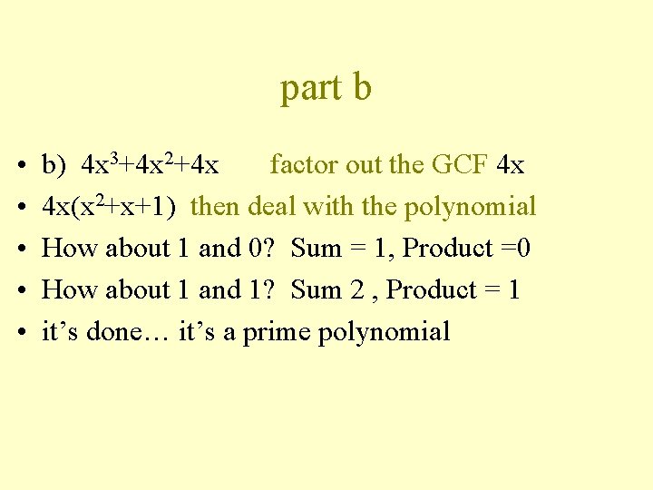part b • • • b) 4 x 3+4 x 2+4 x factor out