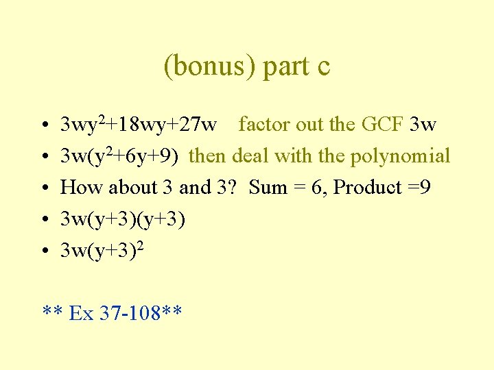 (bonus) part c • • • 3 wy 2+18 wy+27 w factor out the