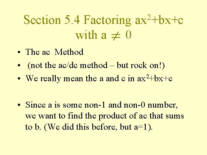 Section 5. 4 Factoring ax 2+bx+c with a 0 • The ac Method •