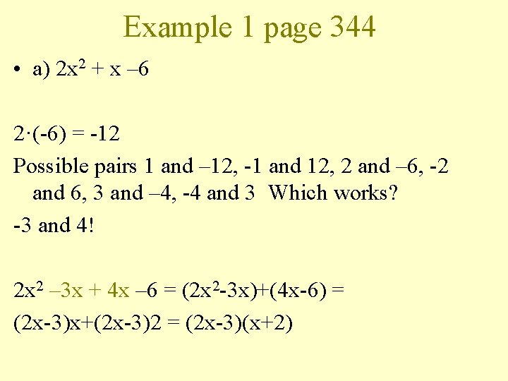 Example 1 page 344 • a) 2 x 2 + x – 6 2·(-6)