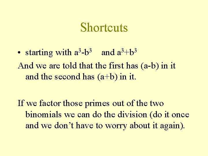 Shortcuts • starting with a 3 -b 3 and a 3+b 3 And we