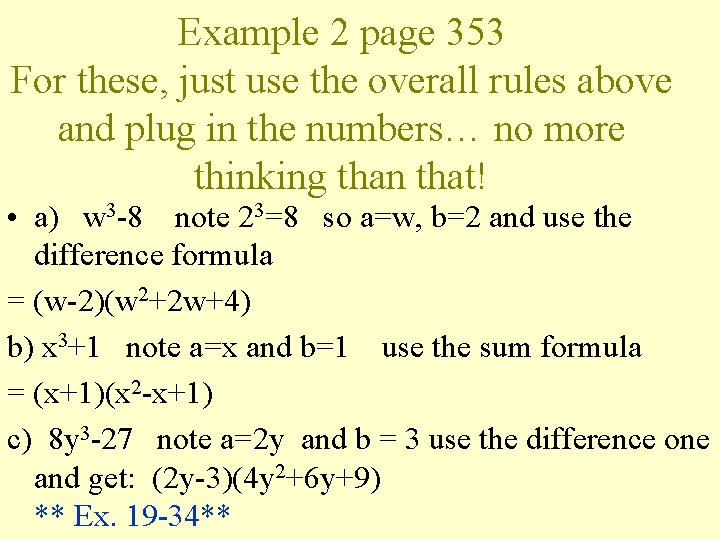 Example 2 page 353 For these, just use the overall rules above and plug