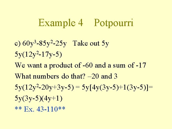Example 4 Potpourri c) 60 y 3 -85 y 2 -25 y Take out