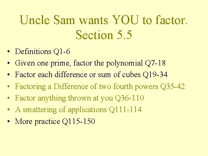 Uncle Sam wants YOU to factor. Section 5. 5 • • Definitions Q 1