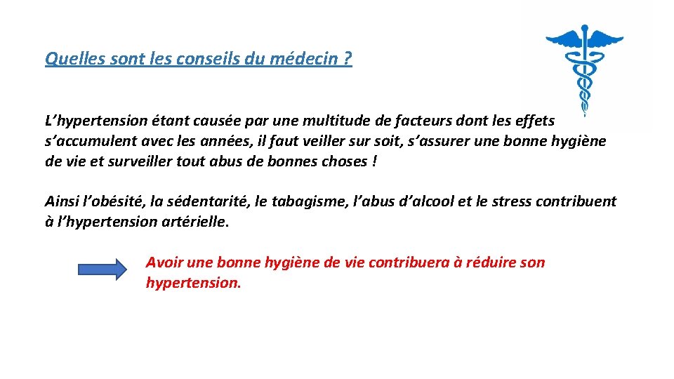 Quelles sont les conseils du médecin ? L’hypertension étant causée par une multitude de