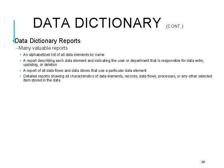 DATA DICTIONARY (CONT. ) • Data Dictionary Reports – Many valuable reports • An