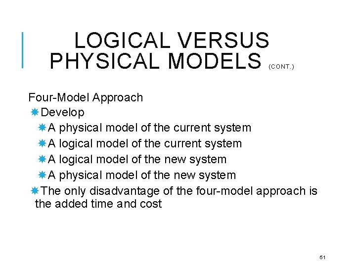 LOGICAL VERSUS PHYSICAL MODELS (CONT. ) Four-Model Approach Develop A physical model of the
