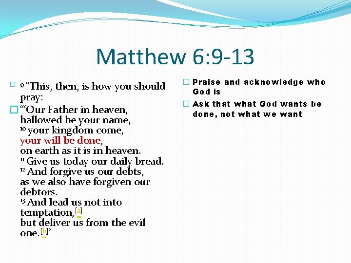 Matthew 6: 9 -13 � 9 “This, then, is how you should pray: �“‘Our Matthew 6: 9 -13 � 9 “This, then, is how you should pray: �“‘Our