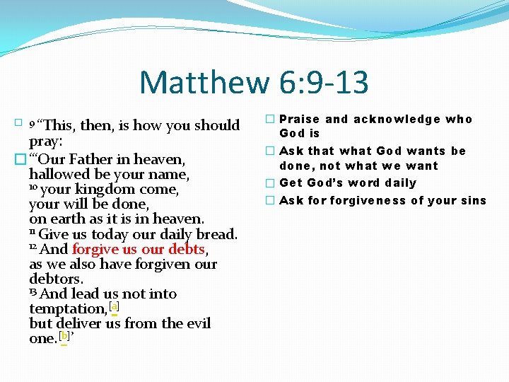 Matthew 6: 9 -13 � 9 “This, then, is how you should pray: �“‘Our Matthew 6: 9 -13 � 9 “This, then, is how you should pray: �“‘Our
