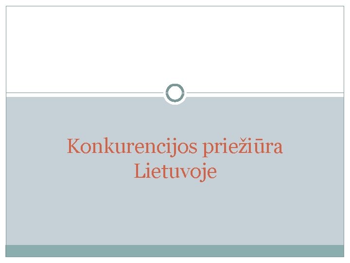 Konkurencijos priežiūra Lietuvoje 