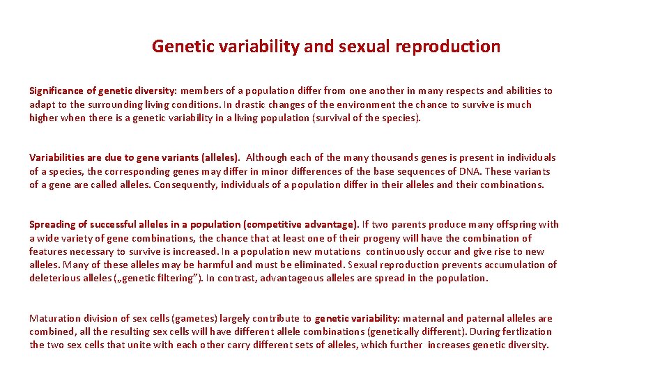 Genetic variability and sexual reproduction Significance of genetic diversity: members of a population differ