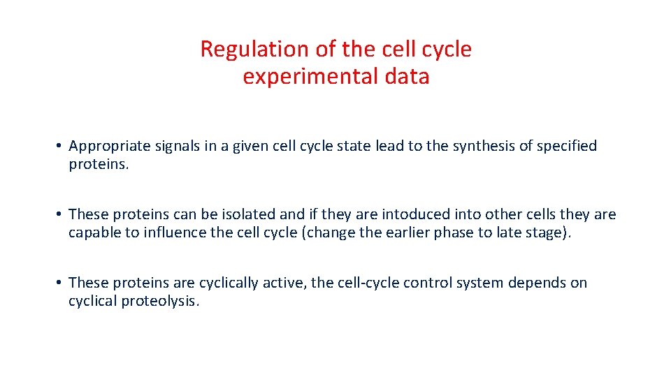 Regulation of the cell cycle experimental data • Appropriate signals in a given cell