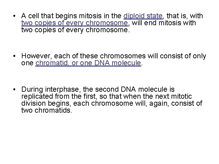  • A cell that begins mitosis in the diploid state, that is, with