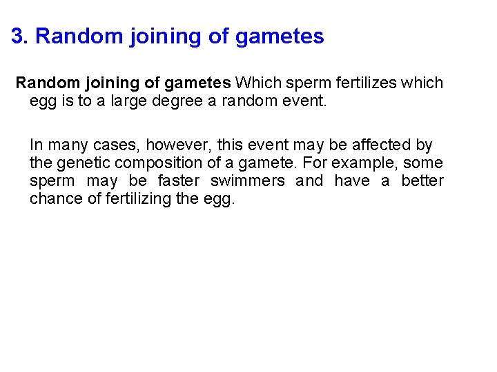 3. Random joining of gametes Which sperm fertilizes which egg is to a large