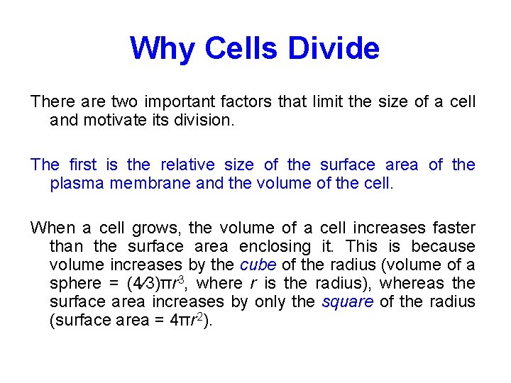 Why Cells Divide There are two important factors that limit the size of a